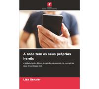 A rede tem os seus próprios heróis: A influência dos líderes de opinião parassociais no exemplo da rede de conteúdo funk