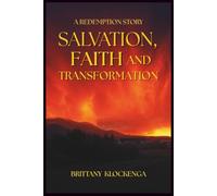 A REDEMPTION STORY: Salvation, Faith and Transformation