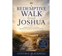 A Redemptive Walk through Joshua: A Bible Study of Victory, Obedience, and God’s Faithful Promises: 3 (The Redemptive Walk Series)
