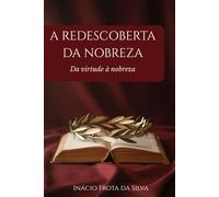 A Redescoberta da Nobreza: Da virtude ao Trono