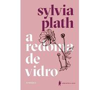 A redoma de vidro: Nova edição