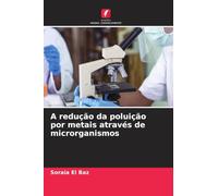A redução da poluição por metais através de microrganismos