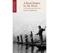 A Reed Shaken by the Wind: Travels Among the Marsh Arabs of Iraq [Idioma Inglés]