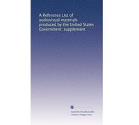 A Reference List of audiovisual materials produced by the United States Government: supplement