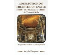A Reflection on The Interior Castle: The Mansions of St. Teresa of Avila