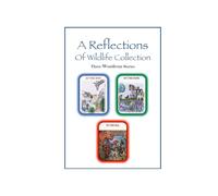 A Reflections Of Wildlife Collection: Three Wondrous Stories ON THE FARM, AT THE ZOO, IN THE SEA