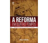 A Reforma Em Quatro Tempos (ebook)