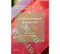 A Reforma Litúrgica De Bento Xvi (ebook)