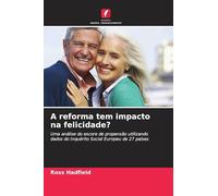A reforma tem impacto na felicidade?: Uma análise do escore de propensão utilizando dados do Inquérito Social Europeu de 27 países