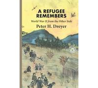 A Refugee Remembers: WWII from the Other Side