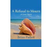 A Refusal to Mourn": A Love Story