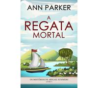 A Regata Mortal (Os Mistérios de Abigail Summers)