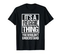 A Reggie Thing You Wouldn't Understand First Name Nickname Camiseta