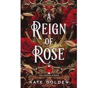 A Reign of Rose: An addictive enemies-to-lovers fantasy romance (The Sacred Stones, Book 3)