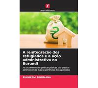 A reintegração dos refugiados e a ação administrativa no Burundi: no cruzamento das políticas públicas, das práticas administrativas e das experiências dos repatriados
