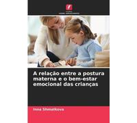 A relação entre a postura materna e o bem-estar emocional das crianças