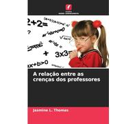 A relação entre as crenças dos professores