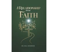 A Relationship Divine Faith: Trusting The Father In Every Season Of Life