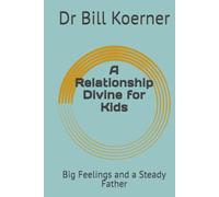 A Relationship Divine for Kids: Big Feelings and a Steady Father