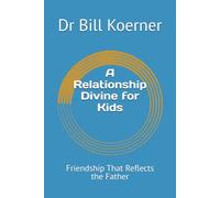 A Relationship Divine for Kids: Friendship That Reflects the Father