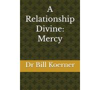 A Relationship Divine: Mercy: Living with Compassionate Strength, Forgiveness, and Christlike Grace (The Restoring Grace Trilogy)