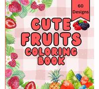 A Relaxing and Beautiful Fruit Coloring Book for Adults & teens: Coloring book
