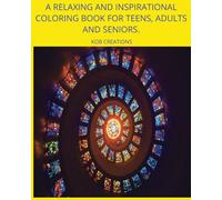 A RELAXING AND INSPIRATIONAL COLORING BOOK FOR TEENS, ADULTS AND SENIORS: Trust your internal compass