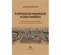 A Relevância Da Comunicação No Labor Homilético (ebook)