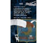 A Relevância Estratégica E Humanitária Do Esquadrão Aeroterrestre De S