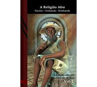 A Religião Afro: Nación - Umbanda - Kimbanda: Black Edition: 1