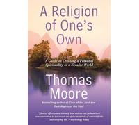 A Religion of One's Own: A Guide to Creating a Personal Spirituality in a Secular World