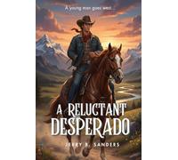 A Reluctant Desperado: The Evolution of an Outlaw