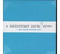 A Reminiscent Drive - Given