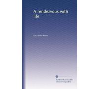 A rendezvous with life