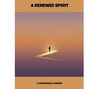 A Renewed Spirit: A Crossroads Journey
