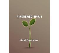 A Renewed Spirit: Joyful Expectations