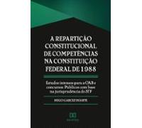 A Repartição Constitucional De Competências Na Constituição Federal De