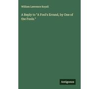 A Reply to "A Fool's Errand, by One of the Fools."