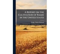A Report on the Cultivation of Ramie in the United States