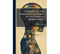A Report On the Sanitary Condition of the Town of Abergavenny