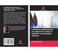 A REPÚBLICA DEMOCRÁTICA DO CONGO PÔR À PROVA O PRINCÍPIO DA SOBERANIA POPULAR