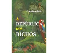 A REPÚBLICA DOS BICHOS: O Grito da Floresta Amazônica