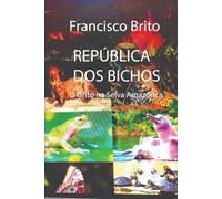 A REPÚBLICA DOS BICHOS: O Grito da Floresta Amazônica