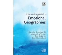 A Research Agenda for Emotional Geographies (Elgar Research Agendas)