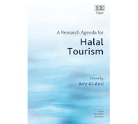 A Research Agenda for Halal Tourism (Elgar Research Agendas)