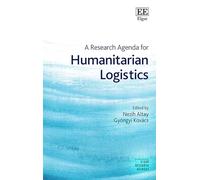 A Research Agenda for Humanitarian Logistics (Elgar Research Agendas)