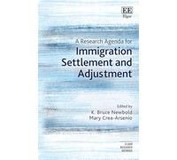 A Research Agenda for Immigration Settlement and Adjustment (Elgar Research Agendas)