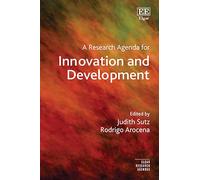 A Research Agenda for Innovation and Development (Elgar Research Agendas)