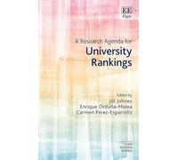 A Research Agenda for University Rankings (Elgar Research Agendas)