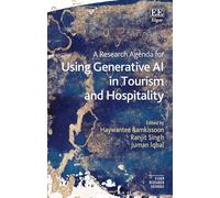 A Research Agenda for Using Generative AI in Tourism and Hospitality (Elgar Research Agendas)